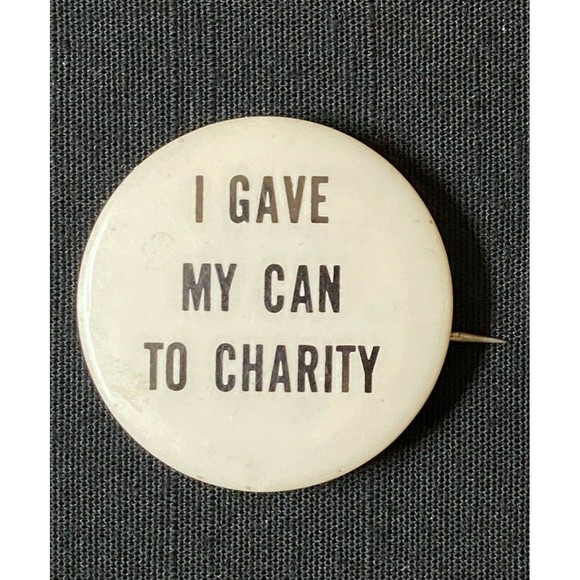 I Gave My Can To Charity Button VINTAGE - Picture 1 of 2